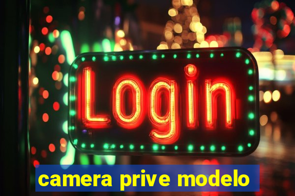 camera prive modelo